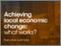 [thumbnail of LT-19-10-Achieving-local-economic-change-Summary.pdf]